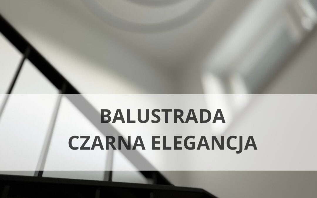 Czarna balustrada stalowa