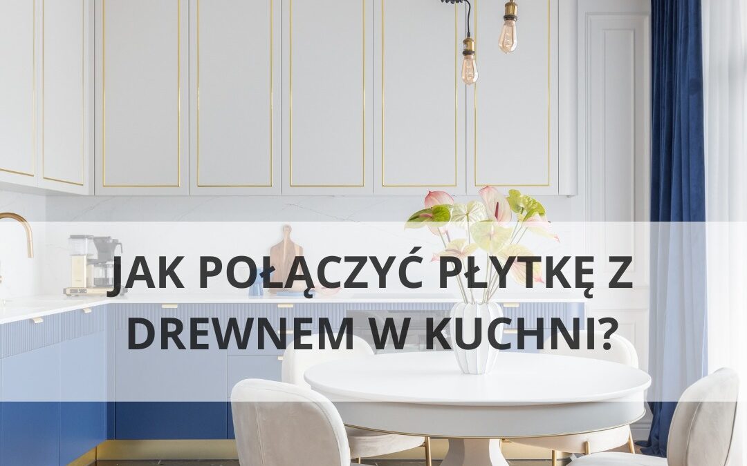 Polaczenie drewna i płytki