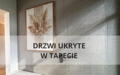 Drzwi ukryte wykończone tapetą lnianą