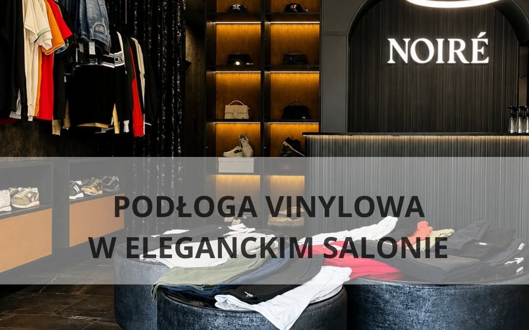 Podłoga winylowa w salonie odzieżowym w Radomiu